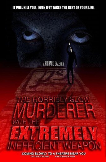 The Horribly Slow Murderer With The Extremely Inefficient Weapon